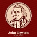 John Newton 1725 Ã¢â¬â 1807 was an English Anglican clergyman who served as a sailor in the Royal Navy for a period